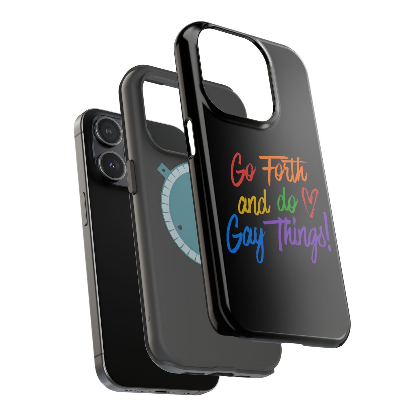 "Go Forth and Do Gay Things" Magnetic Impact-Resistant Phone Case