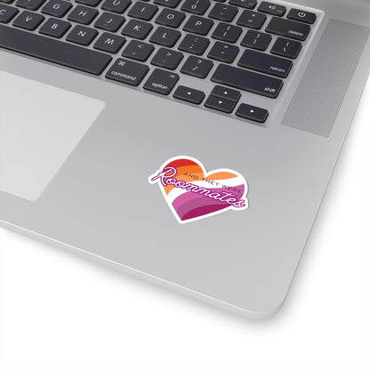 Lesbian "And They Were Roommates" Heart Sticker — Pride Decorative Kiss-Cut Sticker