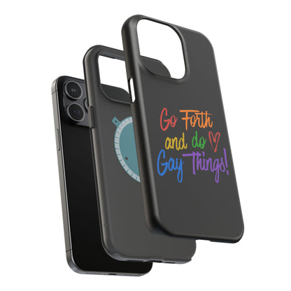 "Go Forth and Do Gay Things" Magnetic Impact-Resistant Phone Case