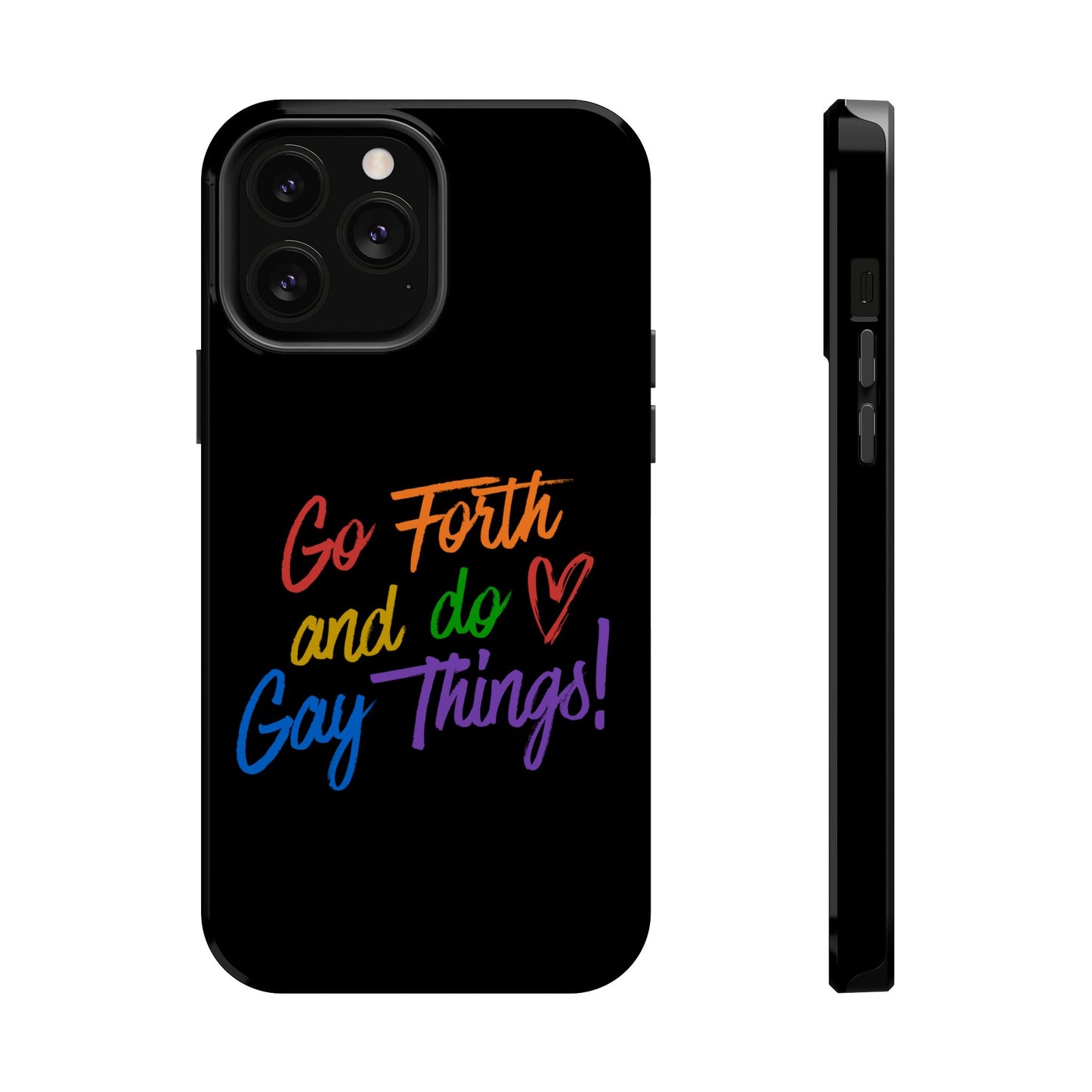 "Go Forth and Do Gay Things" Magnetic Impact-Resistant Phone Case