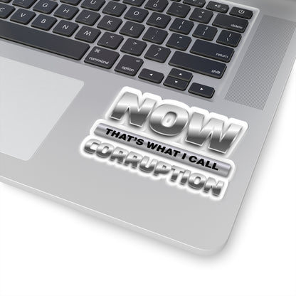 Now That's What I Call Corruption Sticker — Political Satire Kiss-Cut Decal