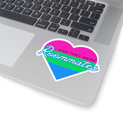 Polyamorous "And They Were Roommates" Heart Sticker — Pride Decorative Kiss-Cut Sticker
