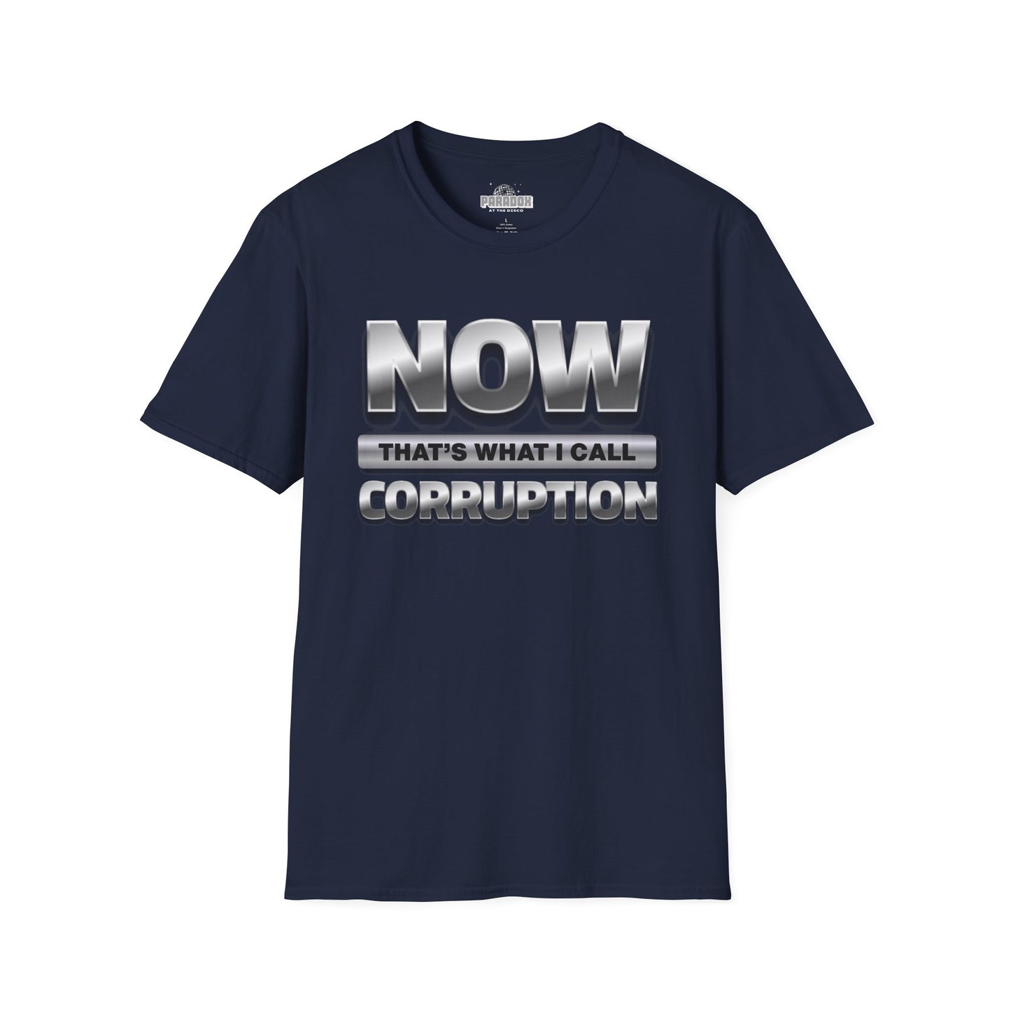 Now That's What I Call Corruption T-Shirt