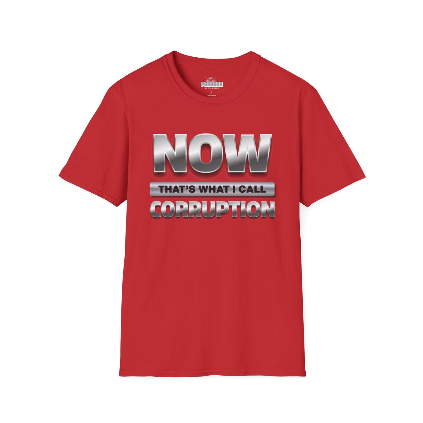 Now That's What I Call Corruption T-Shirt