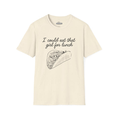 “I Could Eat That Girl For Lunch” Taco Graphic Tee