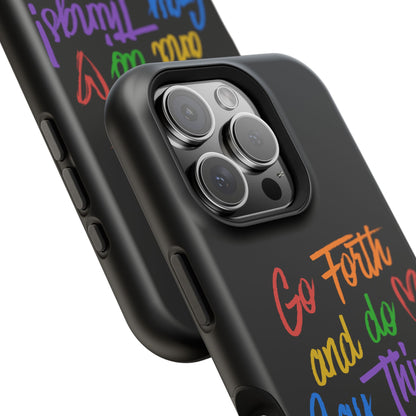 "Go Forth and Do Gay Things" Magnetic Impact-Resistant Phone Case