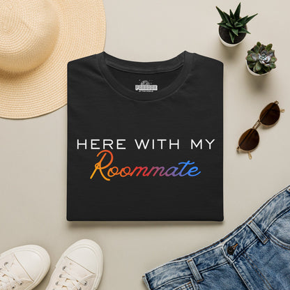 LGBTQ+ "Here With My Roommate" Pride Graphic Tee