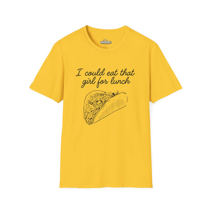 “I Could Eat That Girl For Lunch” Taco Graphic Tee