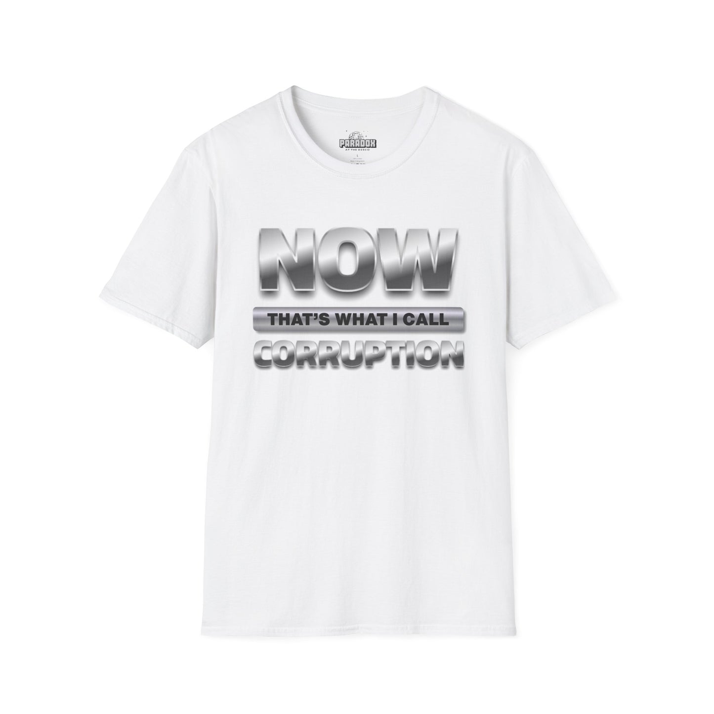 Now That's What I Call Corruption T-Shirt