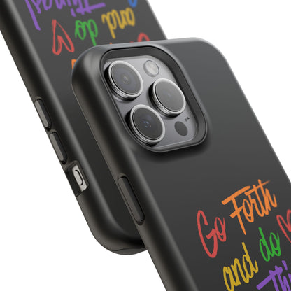 "Go Forth and Do Gay Things" Magnetic Impact-Resistant Phone Case