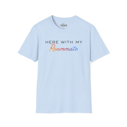 LGBTQ+ "Here With My Roommate" Pride Graphic Tee