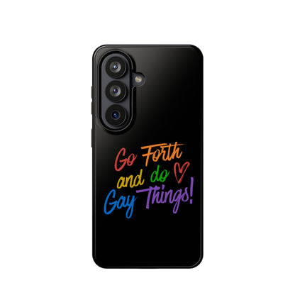"Go Forth and Do Gay Things" Magnetic Impact-Resistant Phone Case