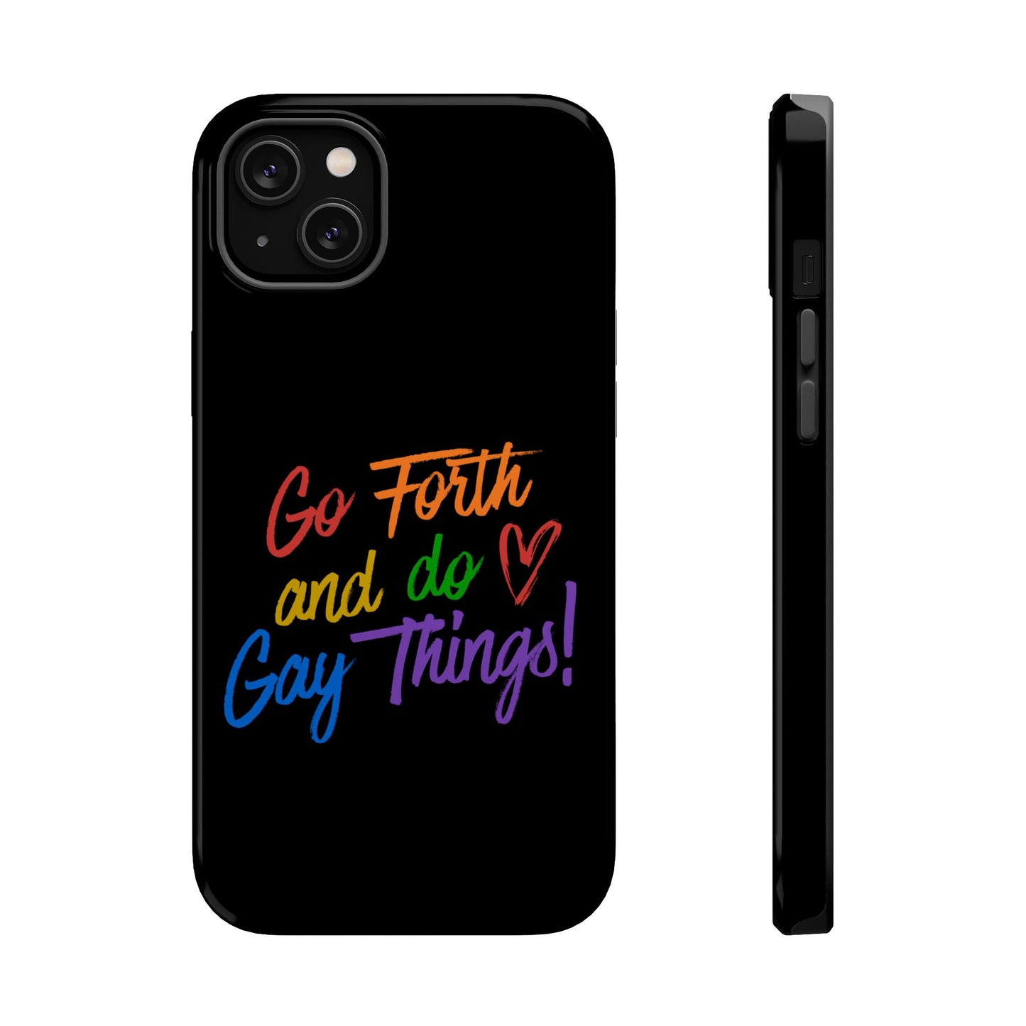"Go Forth and Do Gay Things" Magnetic Impact-Resistant Phone Case