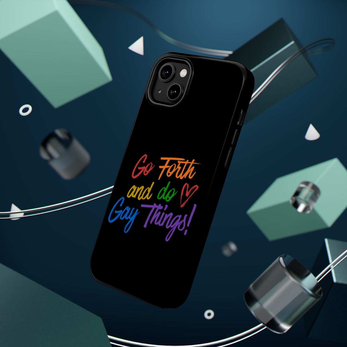 "Go Forth and Do Gay Things" Magnetic Impact-Resistant Phone Case