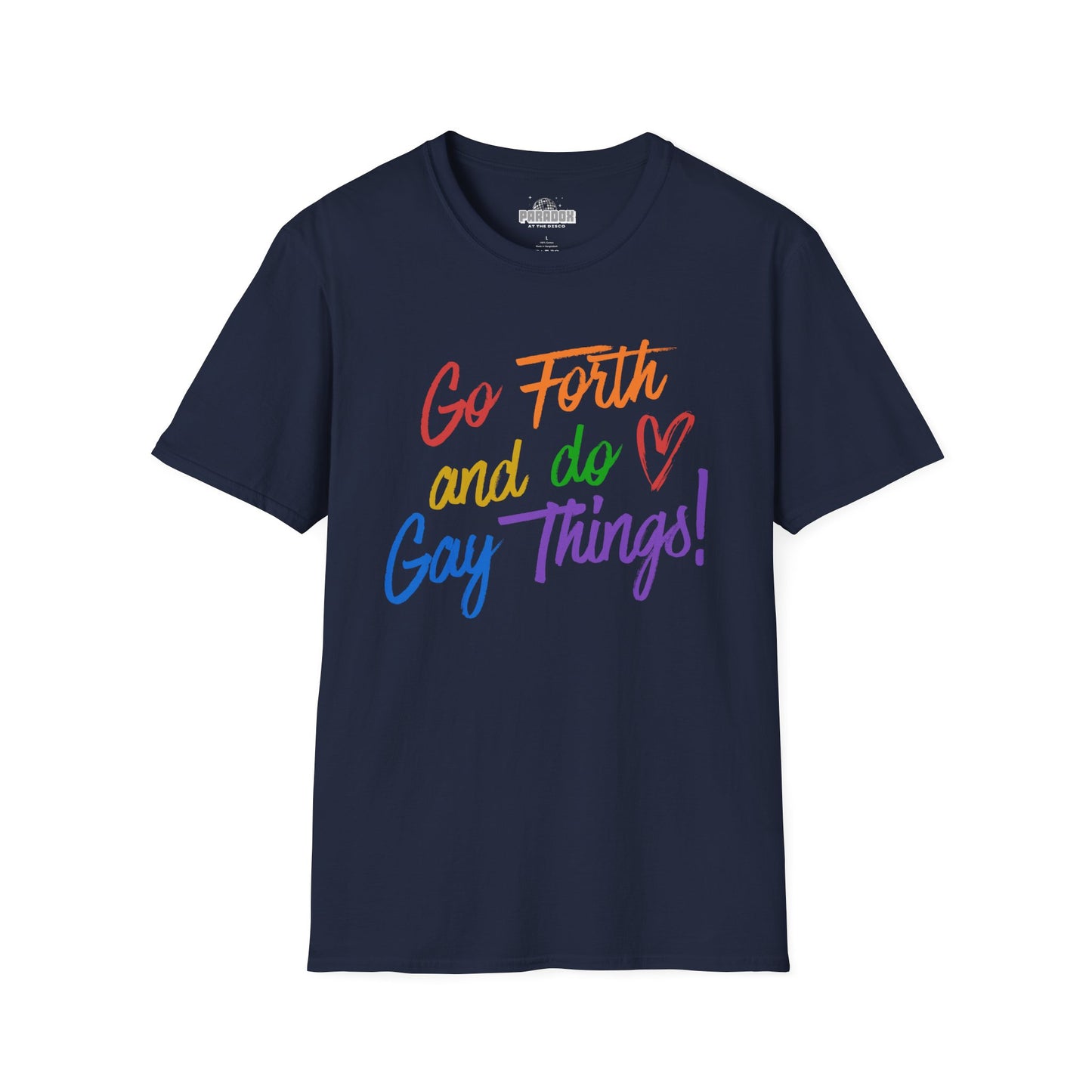 Go Forth and Do Gay Things T-Shirt | Rainbow Pride Tee