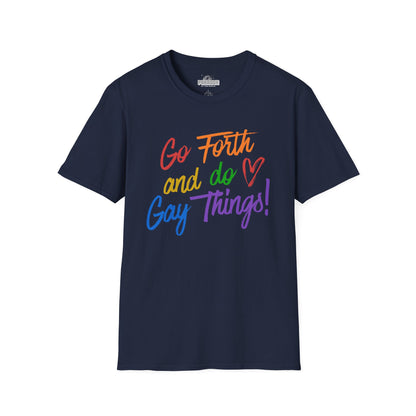 Go Forth and Do Gay Things T-Shirt | Rainbow Pride Tee