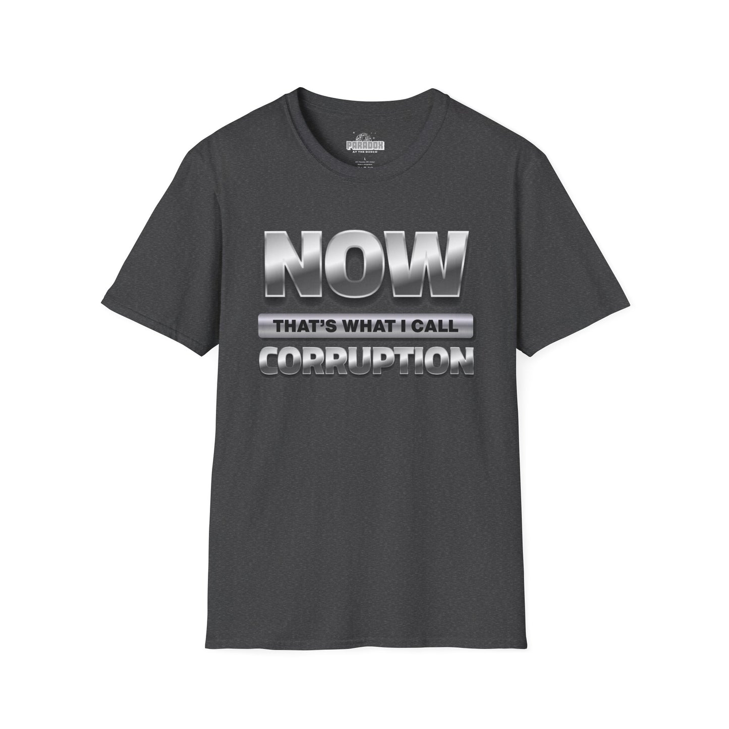 Now That's What I Call Corruption T-Shirt