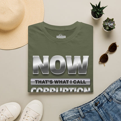 Now That's What I Call Corruption T-Shirt