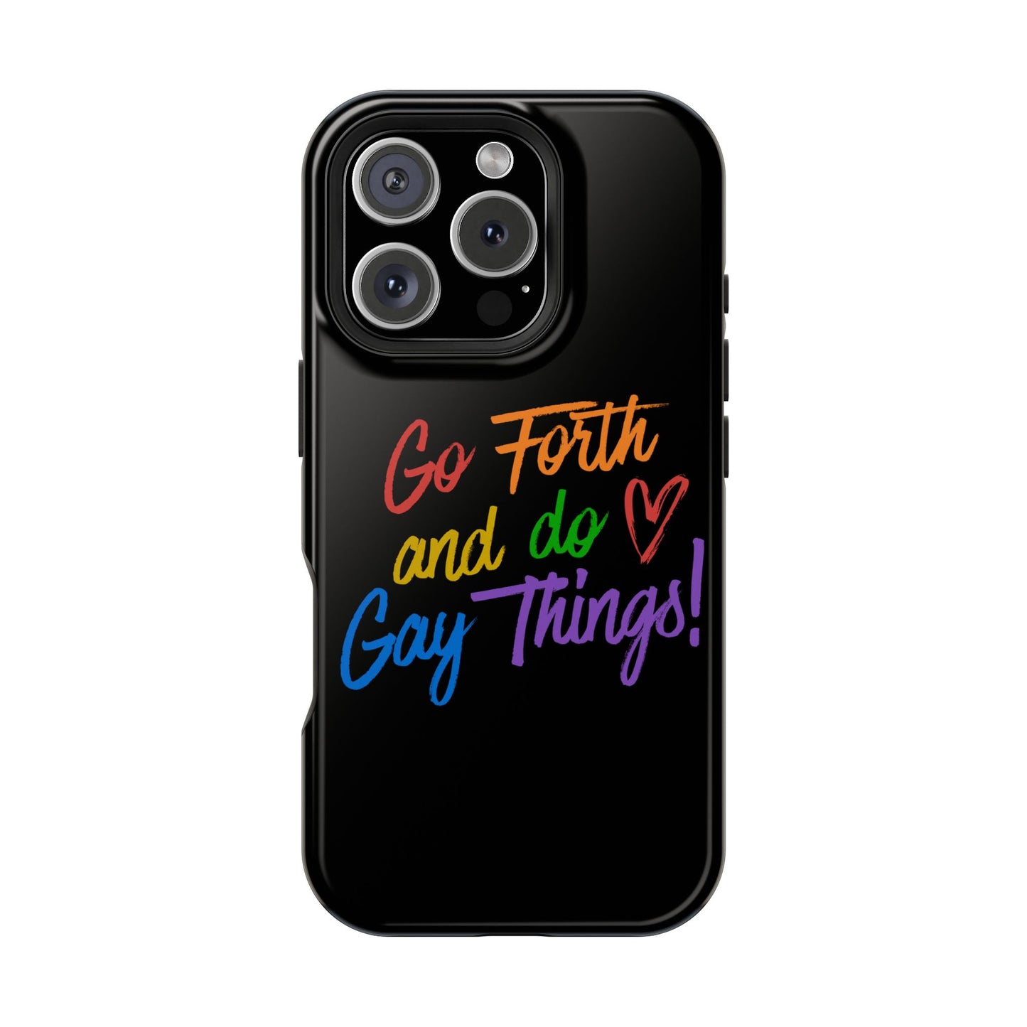 "Go Forth and Do Gay Things" Magnetic Impact-Resistant Phone Case