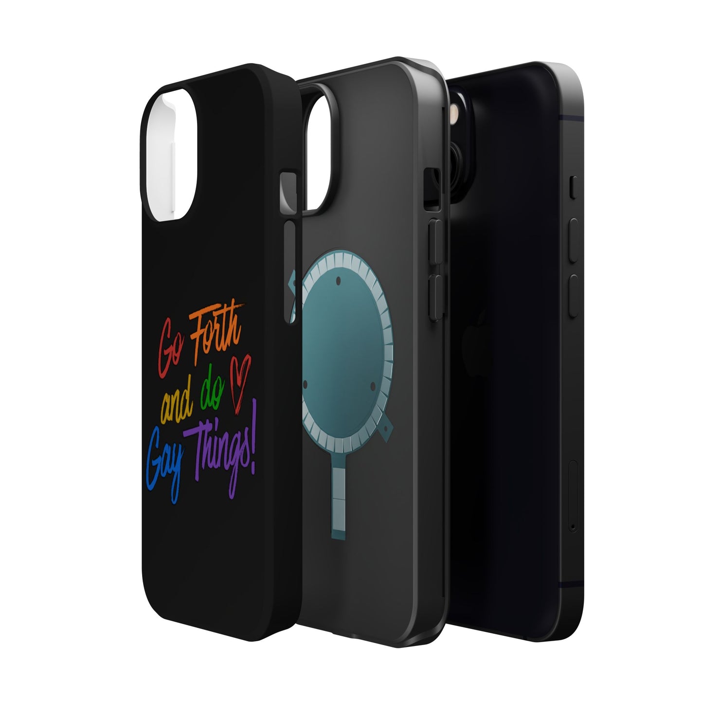 "Go Forth and Do Gay Things" Magnetic Impact-Resistant Phone Case
