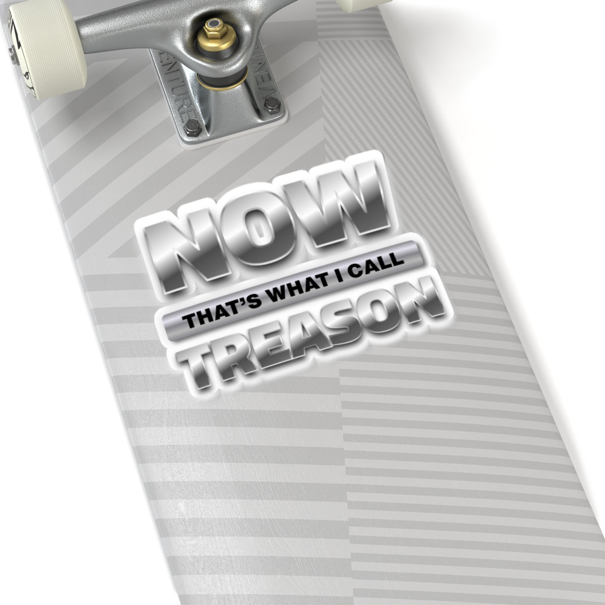 “NOW That’s What I Call Treason” Kiss-Cut Sticker Decal