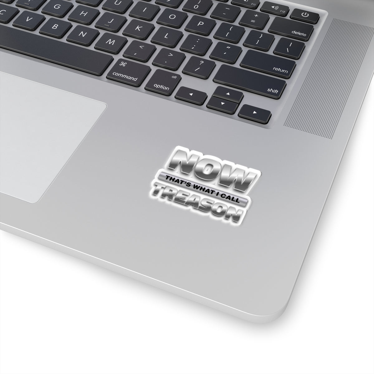 “NOW That’s What I Call Treason” Kiss-Cut Sticker Decal
