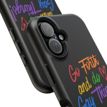 "Go Forth and Do Gay Things" Magnetic Impact-Resistant Phone Case