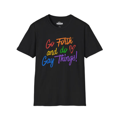Go Forth and Do Gay Things T-Shirt | Rainbow Pride Tee