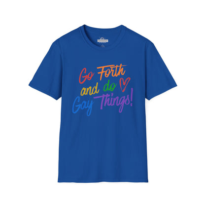 Go Forth and Do Gay Things T-Shirt | Rainbow Pride Tee