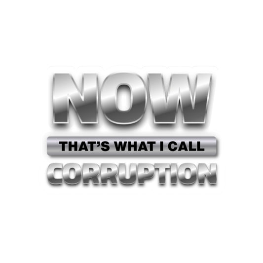 Now That's What I Call Corruption Sticker — Political Satire Kiss-Cut Decal