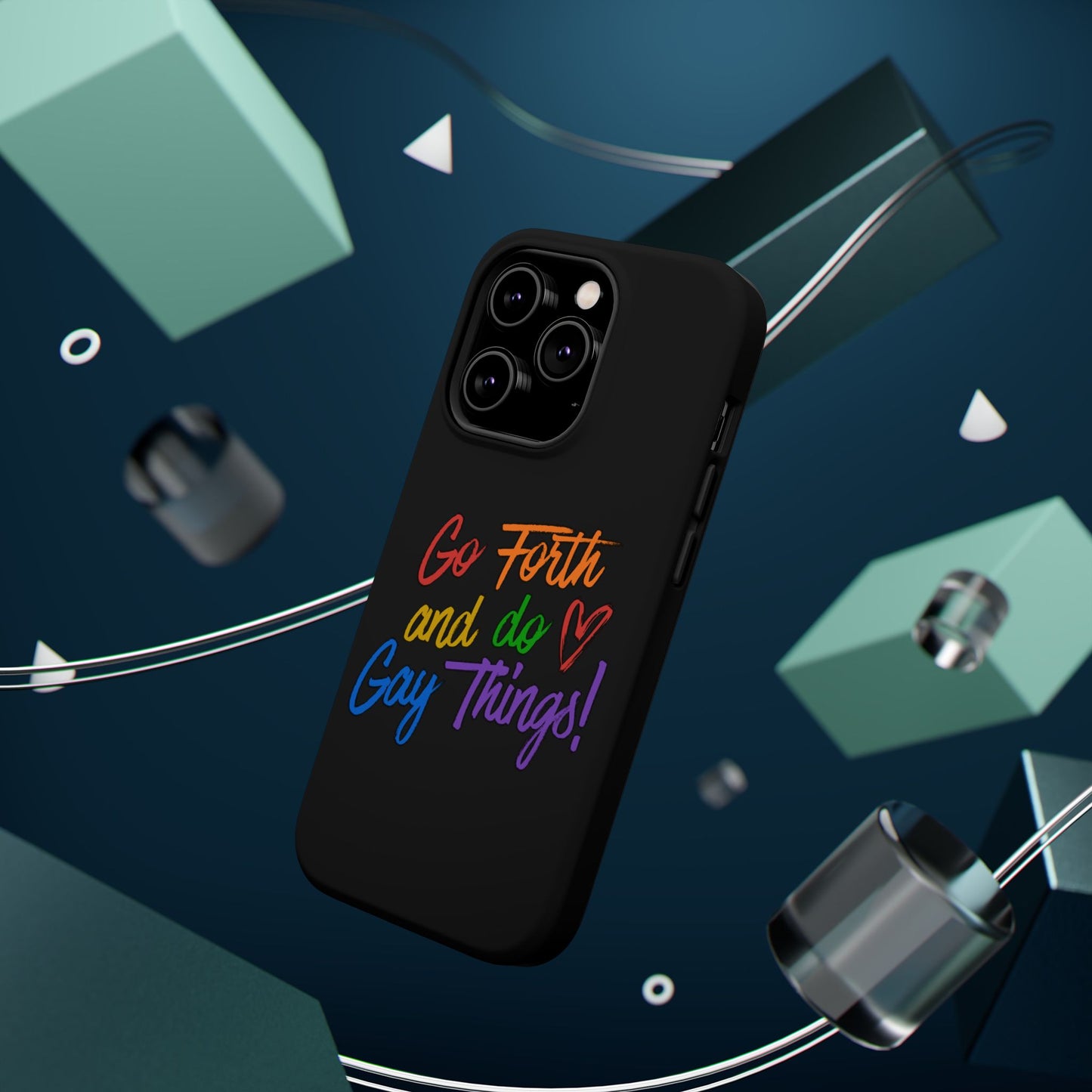 "Go Forth and Do Gay Things" Magnetic Impact-Resistant Phone Case