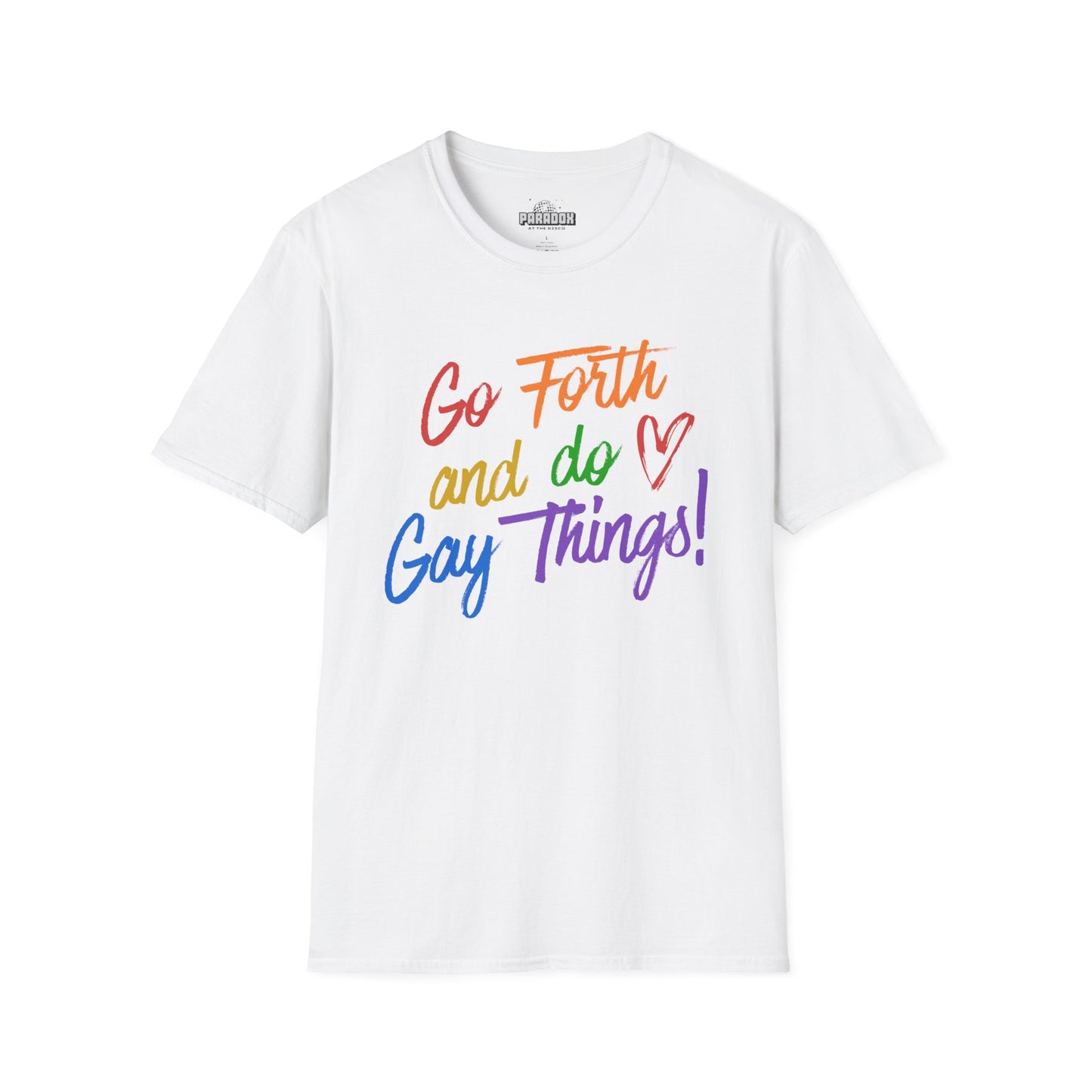 Go Forth and Do Gay Things T-Shirt | Rainbow Pride Tee