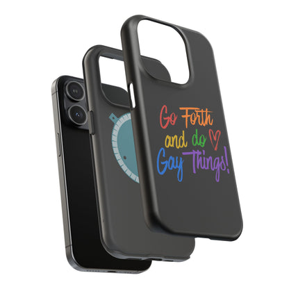 "Go Forth and Do Gay Things" Magnetic Impact-Resistant Phone Case