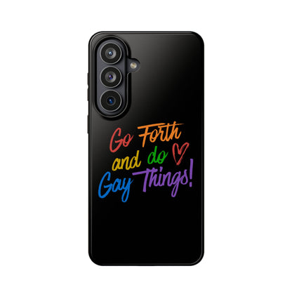 "Go Forth and Do Gay Things" Magnetic Impact-Resistant Phone Case