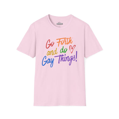 Go Forth and Do Gay Things T-Shirt | Rainbow Pride Tee