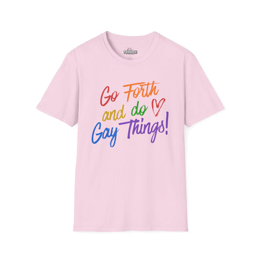 Go Forth and Do Gay Things T-Shirt | Rainbow Pride Tee