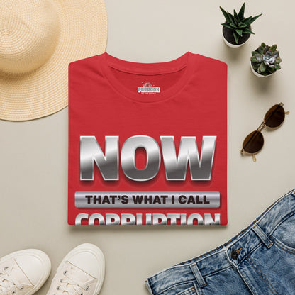 Now That's What I Call Corruption T-Shirt