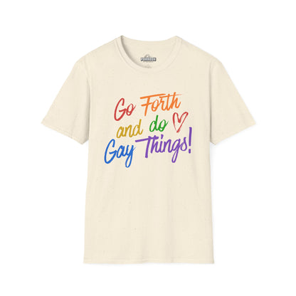 Go Forth and Do Gay Things T-Shirt | Rainbow Pride Tee