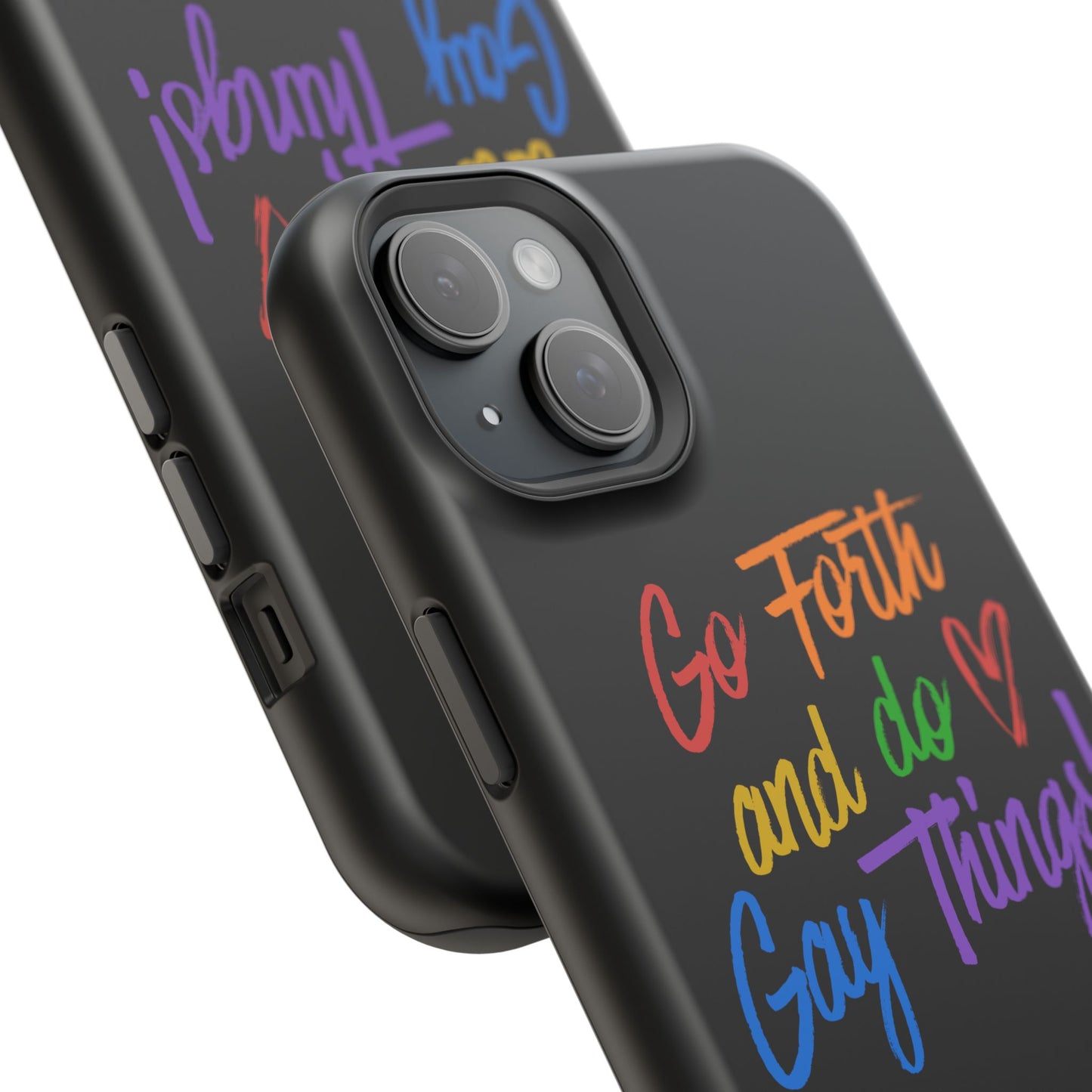 "Go Forth and Do Gay Things" Magnetic Impact-Resistant Phone Case