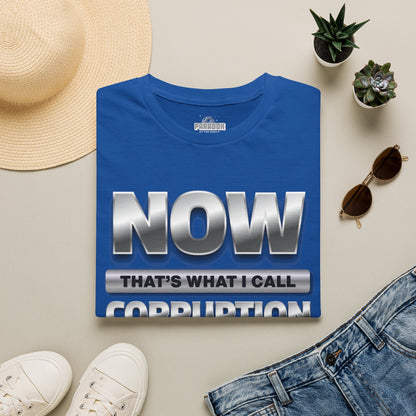 Now That's What I Call Corruption T-Shirt