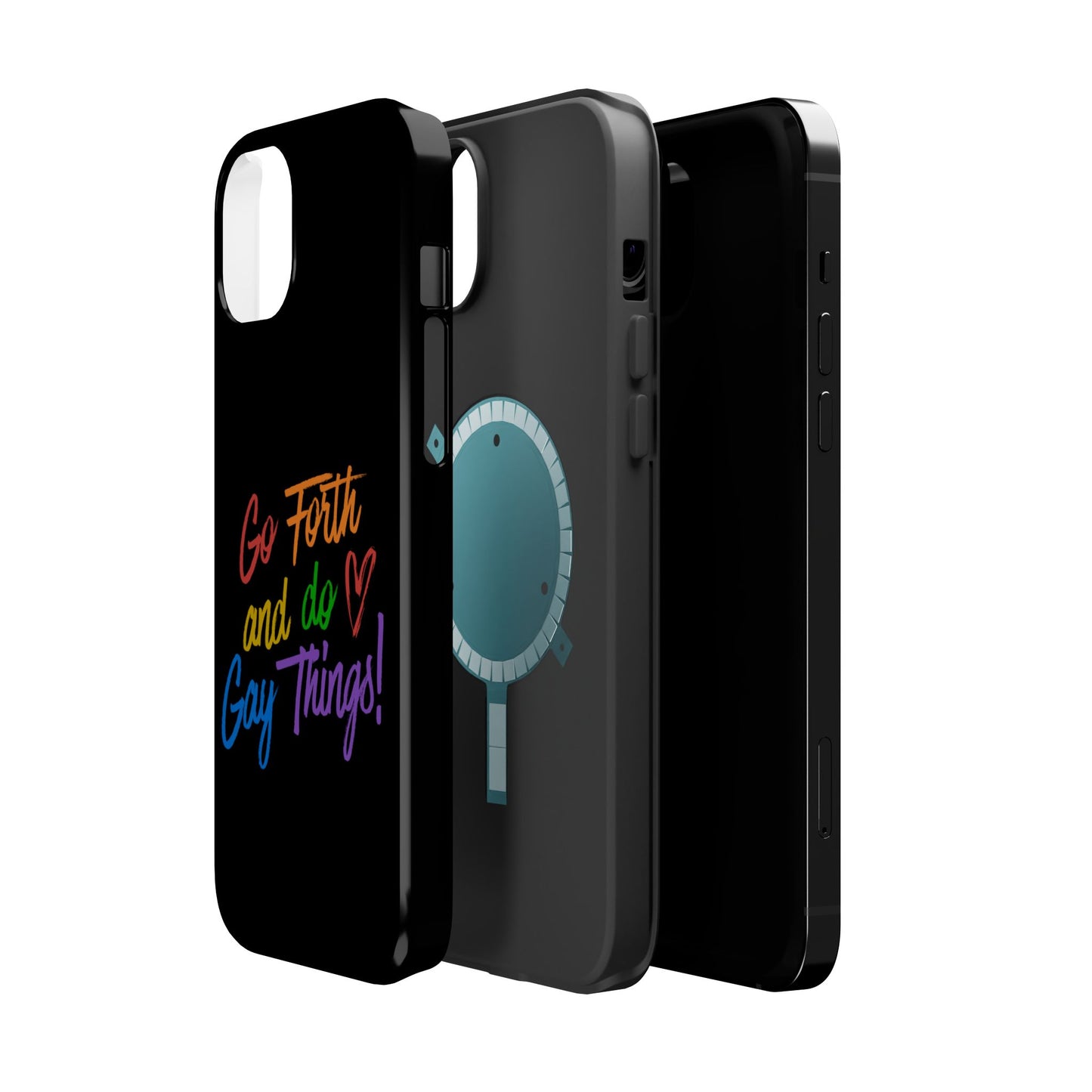 "Go Forth and Do Gay Things" Magnetic Impact-Resistant Phone Case