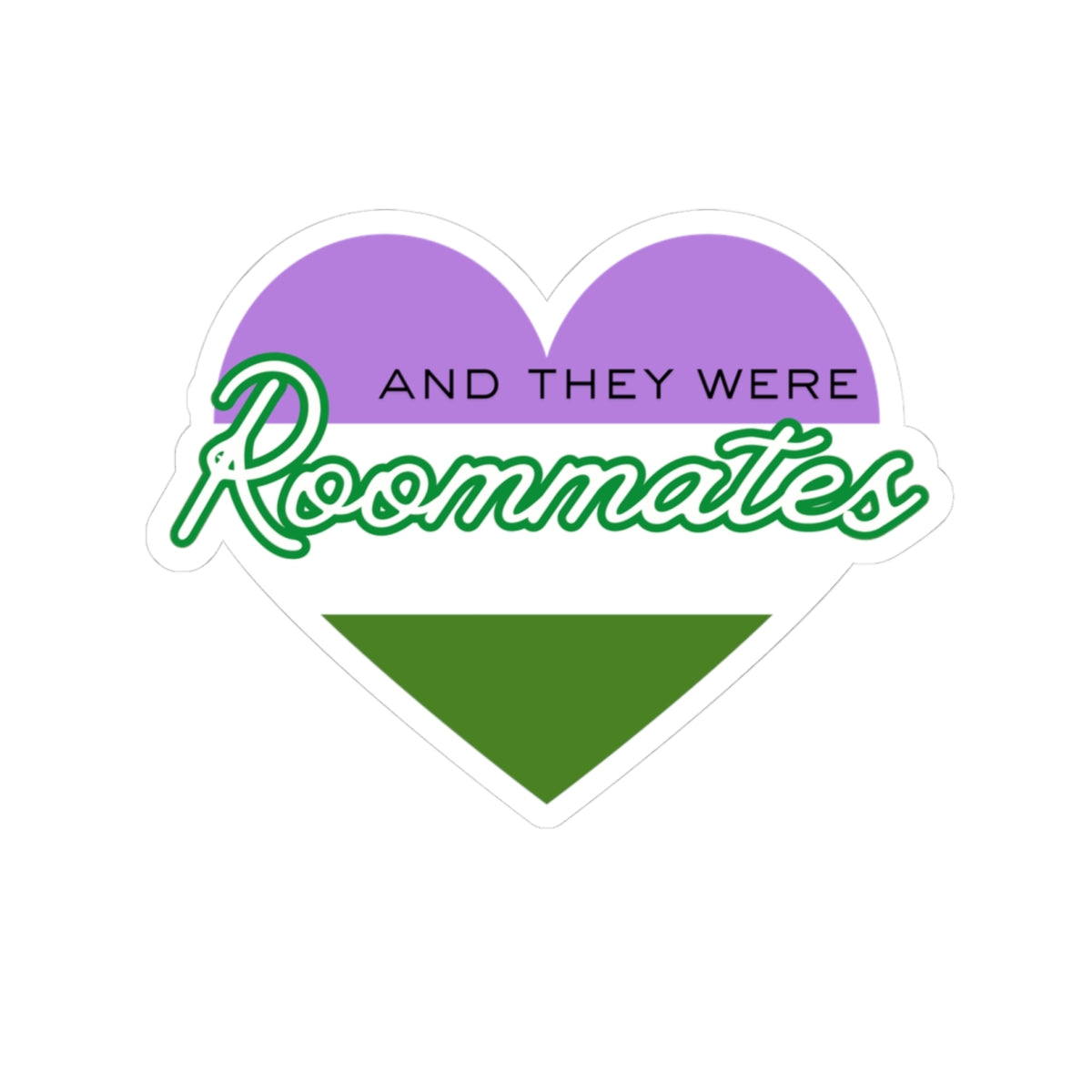 Queer "And They Were Roommates" Heart Sticker — Pride Decorative Kiss-Cut Sticker