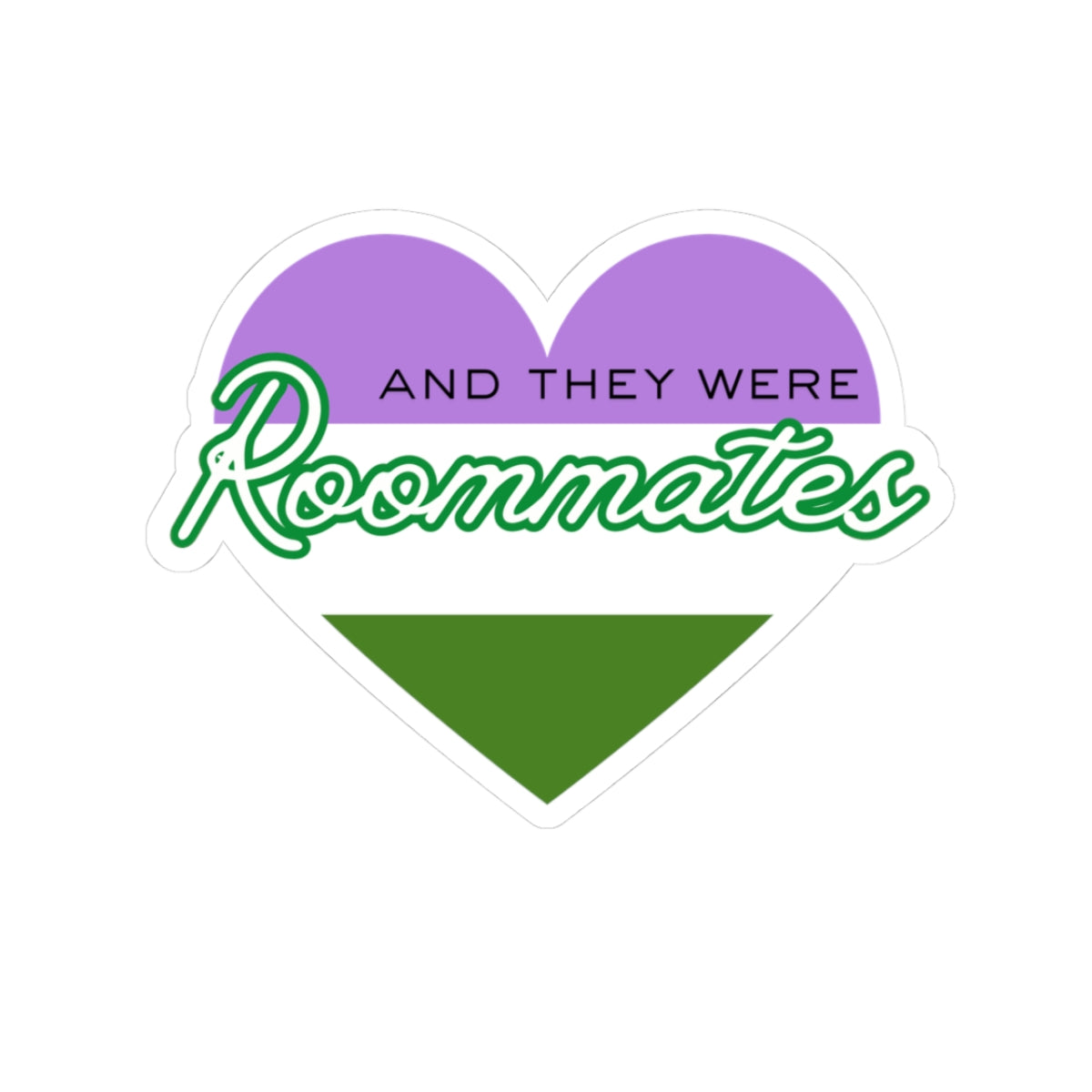 Queer "And They Were Roommates" Heart Sticker — Pride Decorative Kiss-Cut Sticker
