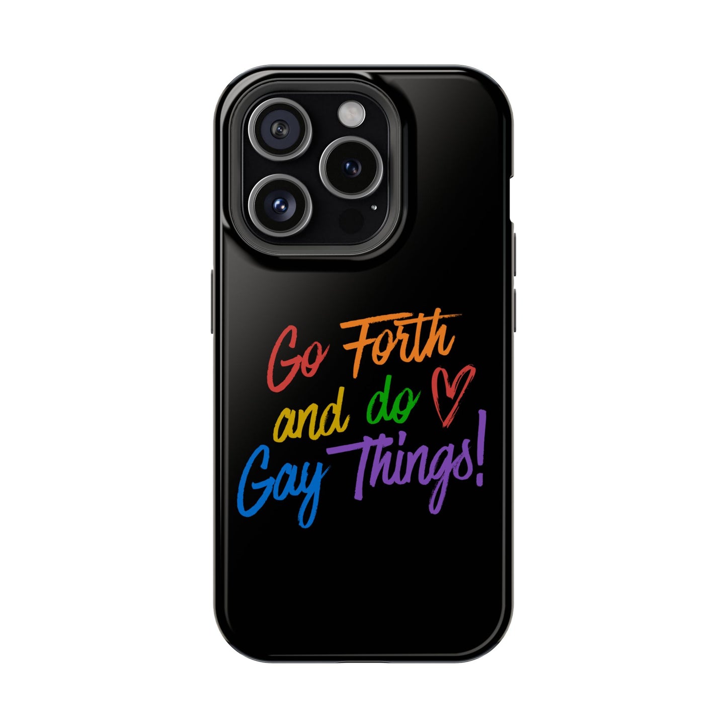 "Go Forth and Do Gay Things" Magnetic Impact-Resistant Phone Case