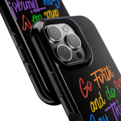 "Go Forth and Do Gay Things" Magnetic Impact-Resistant Phone Case