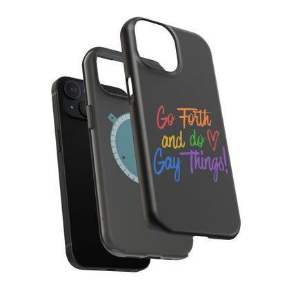 "Go Forth and Do Gay Things" Magnetic Impact-Resistant Phone Case